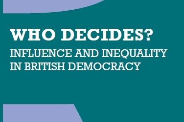 Who Decides? Influence and inequality in British Democracy